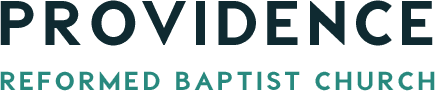 Providence Reformed Baptist Church